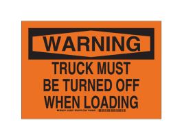 WARNING Truck Must Be Turned Off When Loading Sign, 10" H x 14" W x 0.035" D, Aluminum