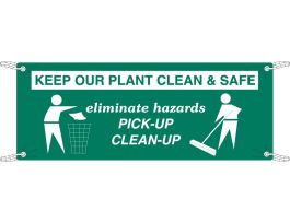 KEEP OUR PLANT CLEAN & SAFE Eliminate Hazards Pick-UP Clean-Up Sign, 4' H x 10' W x 0.055" D, Polyethylene