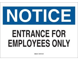 NOTICE Entrance For Employees Only Sign, 7" H x 10" W x 0.06" D, Polystyrene