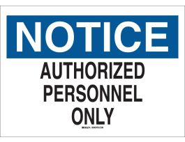 NOTICE Authorized Personnel Only Sign, 10" H x 14" W x 0.035" D