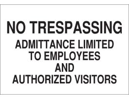 No Trespassing Admittance Limited To Employees And Authorized Visitors Sign, 10" H x 14" W x 0.035" D