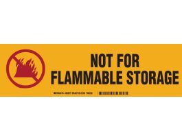 NOT FOR FLAMMABLE STORAGE Label, Black/Red on Yellow, 3.5" H x 12" W x 0.006" D