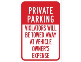 PRIVATE PARKING Violators Will Be Towed Away At Vehicle Owner's Expense Sign, 18" H x 12" W x 0.035" D, Aluminum