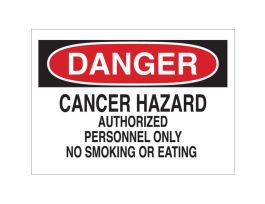 DANGER Cancer Hazard Authorized Personnel Only No Smoking Or Eating Sign, 7" H x 10" W x 0.006" D, Polyester