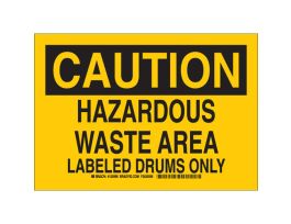 CAUTION Hazardous Waste Area Labeled Drums Only Sign, 7" H x 10" W x 0.035" D, Aluminum
