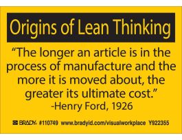 ORIGINS OF LEAN THINKING THE LONGER AN ARTICLE IS IN THE PROCESS OF MANUFACTURE AND THE… Labels, 3.5" H x 5" W x 0.006" D, Black on Yellow