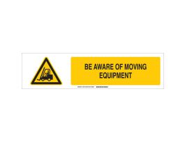 Be Aware Of Moving Equipment Sign, Polystyrene