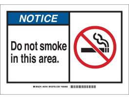 NOTICE Do Not Smoke In This Area. Sign, 7" H x 10" W x 0.006" D, Polyester