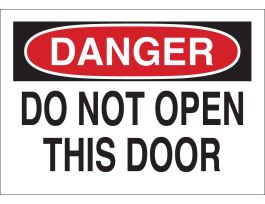 DANGER Do Not Open This Door Sign, 7" H x 10" W x 0.06" D, Polystyrene