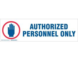 AUTHORIZED PERSONNEL ONLY Label, Blue/Red on White, 7" H x 24" W x 0.006" D