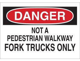 DANGER Not A Pedestrian Walkway Fork Trucks Only Sign, 10" H x 14" W x 0.035" D, Aluminum