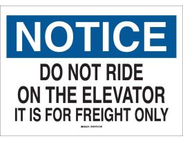 NOTICE Do Not Ride On The Elevator It Is For Freight Only Sign, 10" H x 14" W x 0.06" D, Polystyrene