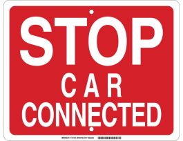 Stop Car Connected Sign, 12" H x 15" W x 0.090" D, Aluminum, White on Red
