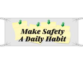 Make Safety A Daily Habit Sign, 4' H x 10' W, Vinyl