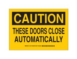 CAUTION These Doors Close Automatically Sign, 7" H x 10" W x 0.06" D, Polystyrene