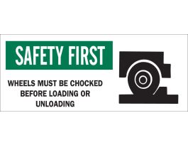 SAFETY FIRST Wheels Must Be Chocked Before Loading Or Unloading Sign, 7" H x 17" W x 0.1" D, Fiberglass