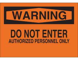 WARNING Do Not Enter Authorized Personnel Only Sign, 7" H x 10" W x 0.006" D, Polyester