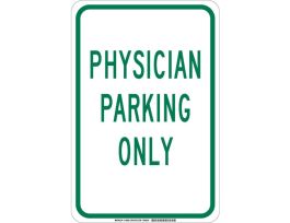 Physician Parking Only Sign, 18" H x 12" W x 0.006" D, Polyester