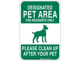 Designated Pet Area For Residents Only Please Clean Up After Your Pet Sign, 18" H x 12" W x 0.035" D