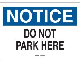 NOTICE Do Not Park Here Sign, 10" H x 14" W x 0.1" D, Fiberglass
