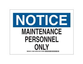 NOTICE Maintenance Personnel Only Sign, 7" H x 10" W x 0.035" D, Aluminum