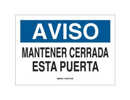 AVISO Mantener Cerrada Esta Puerta Sign, 10" H x 14" W x 0.1" D, Fiberglass