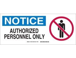 NOTICE Authorized Personnel Only Sign, 7" H x 17" W x 0.1" D, Fiberglass