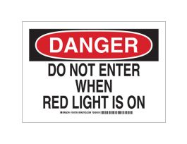 DANGER Do Not Enter When Red Light Is On Sign, 10" H x 14" W x 0.006" D, Polyester