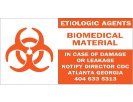 ETIOLOGIC AGENTS BIOMEDICAL MATERIAL IN CASE OF DAMAGE OR LEAKAGE NOTIFY CDC ATLANTA GEORGIA… Label, 2" H x 4" W, Orange on White