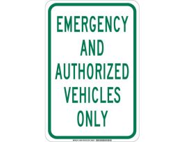 Emergency And Authorized Vehicles Only Sign, 18" H x 12" W x 0.006" D, Polyester