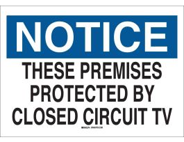 NOTICE These Premises Protected By Closed Circuit TV Sign, 10" H x 14" W x 0.006" D, Polyester