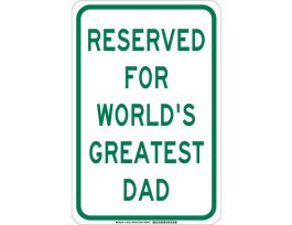 Reserved For World's Greatest Dad Sign, 18" H x 12" W x 0.06" D, Polystyrene