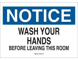 NOTICE Wash Your Hands Before Leaving This Room Sign, 10" H x 14" W x 0.006" D, Polyester