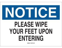 NOTICE Please Wipe Your Feet Upon Entering Sign, 7" H x 10" W x 0.035" D, Aluminum