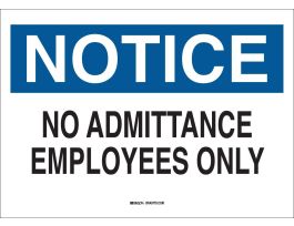 NOTICE No Admittance Employees Only Sign, 7" H x 10" W x 0.06" D, Polystyrene