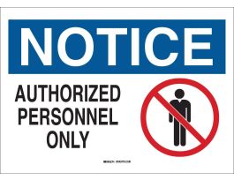 NOTICE Authorized Personnel Only Sign, 7" H x 10" W x 0.035" D, Aluminum