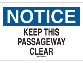 NOTICE Keep This Passageway Clear Sign, 10" H x 14" W x 0.06" D, Polystyrene