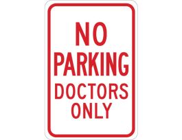 NO PARKING Doctors Only Sign, 18" H x 12" W x 0.006" D, Polyester