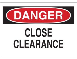 DANGER Close Clearance Sign, 10" H x 14" W x 0.1" D, Fiberglass