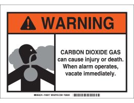 WARNING Carbon Dioxide Gas Can Cause Injury Or Death. When Alarm Operates Vacate Immediately. Sign, 7" H x 10" W x 0.06" D