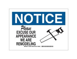 NOTICE Please Excuse Our Appearance We Are Remodeling Sign, 7" H x 10" W x 0.006" D, Polyester