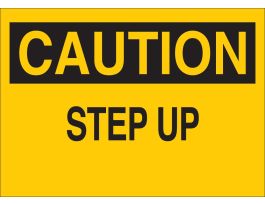 CAUTION Step Up Sign, 7" H x 10" W x 0.035" D, Aluminum
