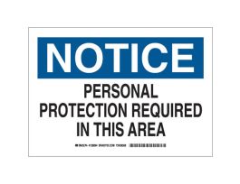 NOTICE Personal Protection Required In This Area Sign, 7" H x 10" W x 0.006" D, Polyester