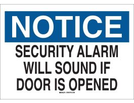 NOTICE Security Alarm Will Sound If Door Is Opened Sign, 7" H x 10" W x 0.006" D, Polyester