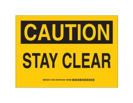 CAUTION Stay Clear Sign, 10" H x 14" W x 0.035" D, Aluminum