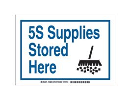 5S Supplies Stored Here Sign, 7" H x 10" W x 0.006" D, Polyester