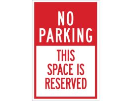 NO PARKING This Space Is Reserved Sign, 18" H x 12" W x 0.035" D, Aluminum