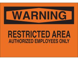 WARNING Restricted Area Authorized Employees Only Sign, 7" H x 10" W x 0.006" D, Polyester