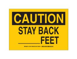 CAUTION Stay Back ______Feet Sign, 7" H x 10" W x 0.006" D, Polyester