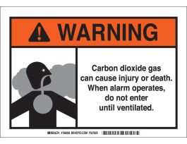 WARNING Carbon Dioxide Gas Can Cause Injury Or Death. When Alarm Operates, Do Not Enter Until Ventilated. Sign, 7" H x 10" W x 0.1" D